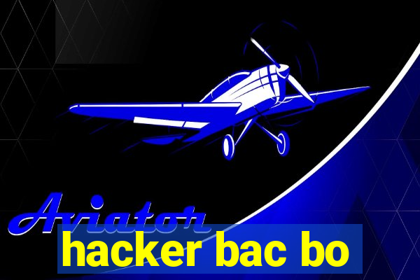 hacker bac bo